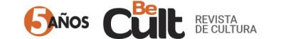 Revista Be Cult - Cultura y Literatura